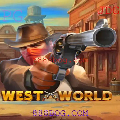 Descubra o Fascinante Mundo do Jogo WestWorld com 888BOG.COM
